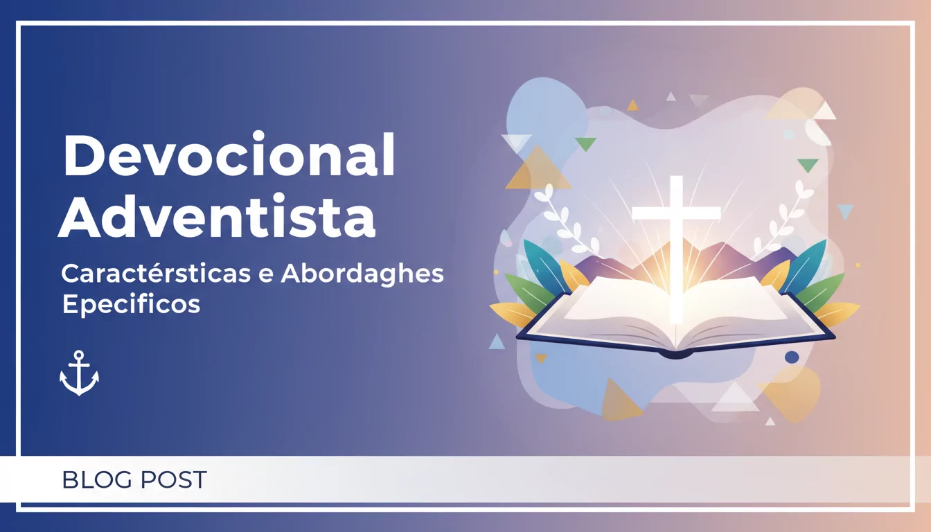 Devocional Adventista: Características e Abordagens Específicas