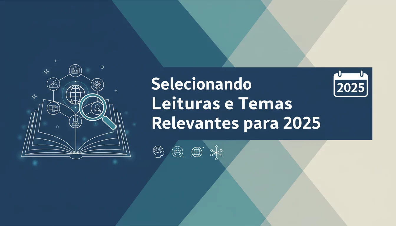 Selecionando Leituras e Temas Relevantes para 2025