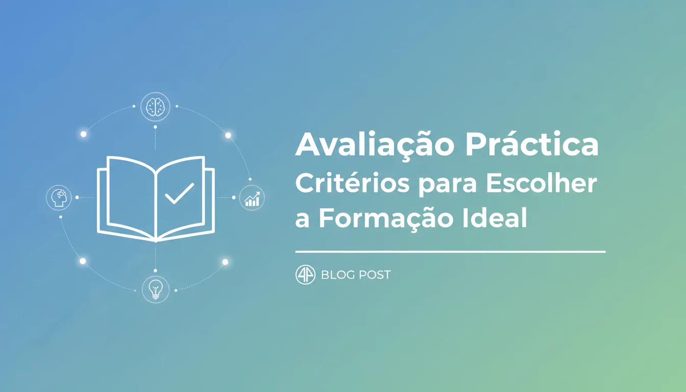 Avaliação Prática: Critérios para Escolher a Formação Ideal