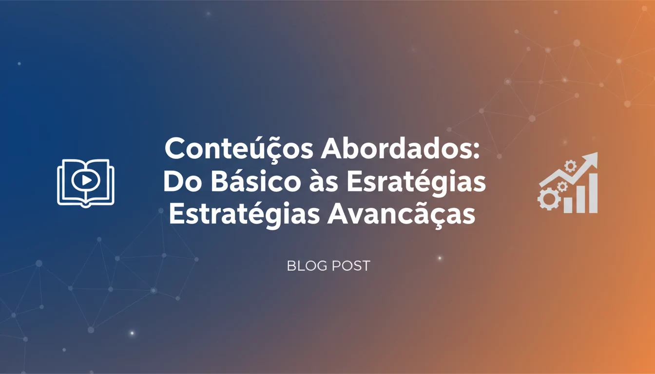 Conteúdos Abordados: Do Básico às Estratégias Avançadas